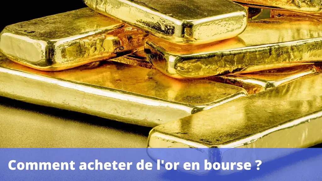 Comment acheter de l’or par l’intermédiaire de la bourse
