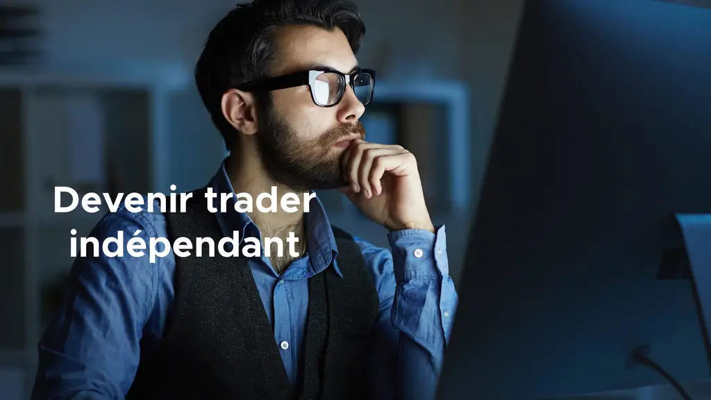 Devenir trader indépendant