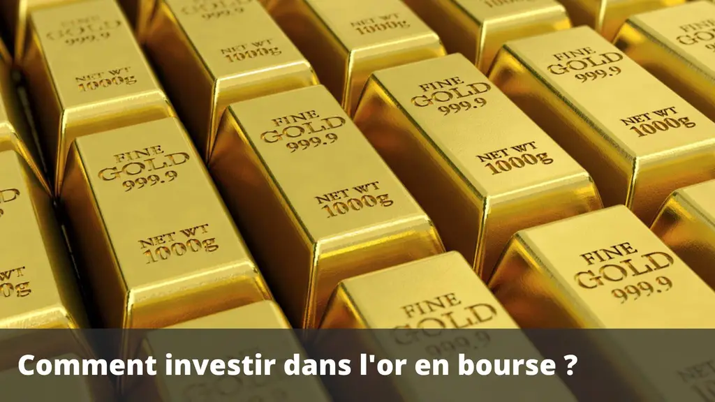 Comment investir dans l’or en bourse