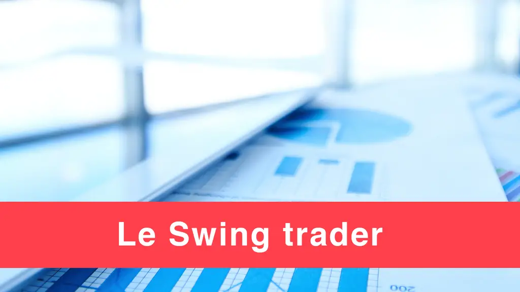 Swing trader : définition, caractéristiques et analyses effectuées