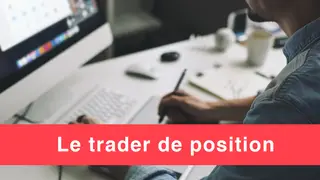 LDécouvrez les caractéristiques, les techniques utilisées et les stratégies mises en place par les traders de position