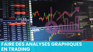 Comment faire des analyses graphiques en trading ?