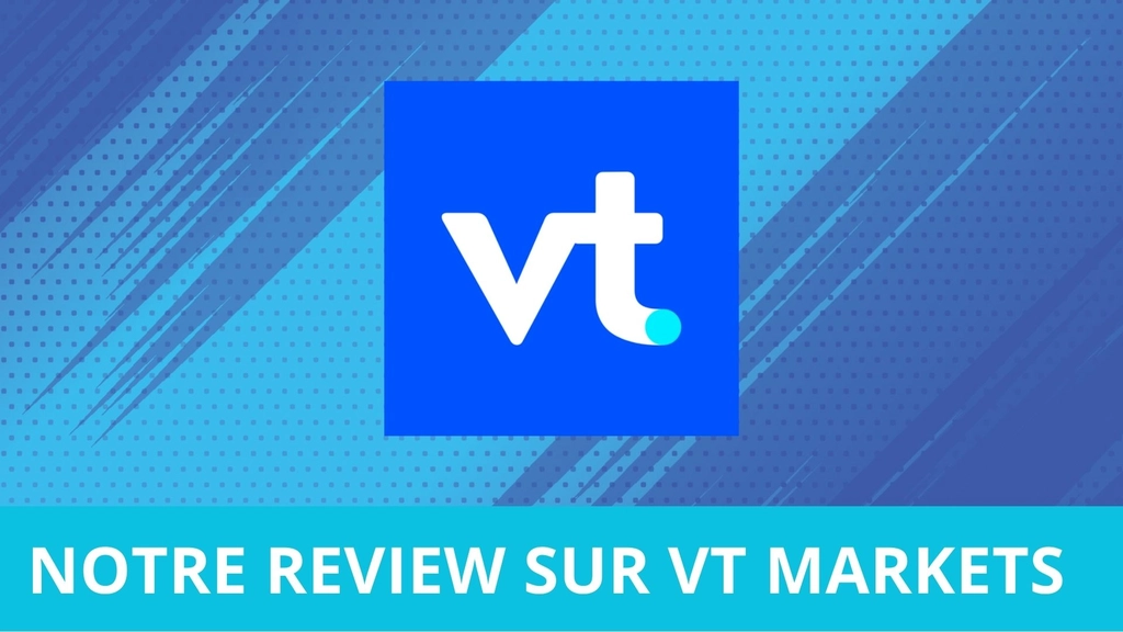 Notre review de VT Markets, un broker fiable, concurrentiel et réactif