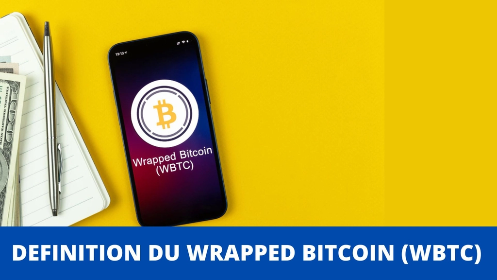 Qu'est-ce que le Wrapped Bitcoin (WBTC)