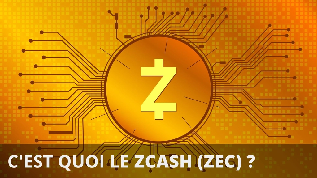 Qu'est-ce que ZCash (ZEC)